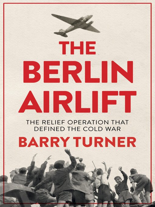 Title details for The Berlin Airlift by Barry Turner - Wait list